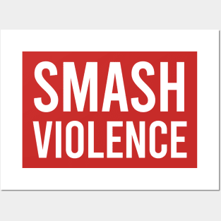 Smash violence Posters and Art